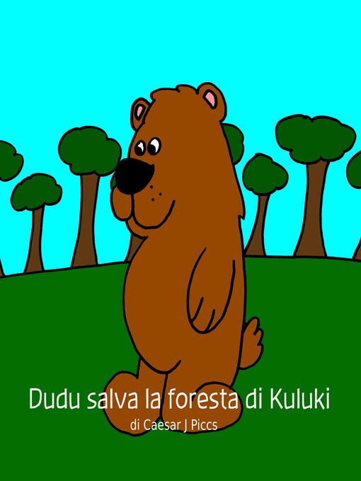 Title details for Dudu salva la foresta di Kuluki by Caesar J. Piccs - Available